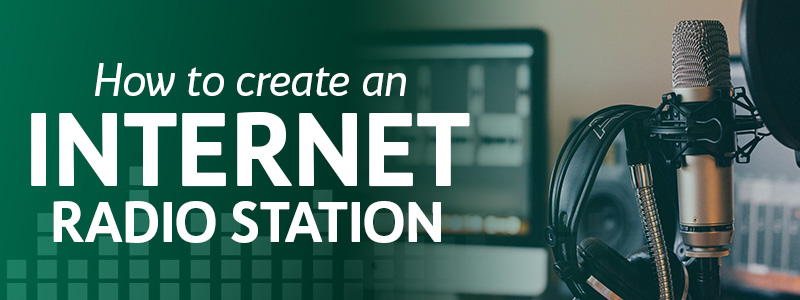 How Create An Internet Radio Station - ICB