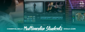 learning valuable skills for multimedia careers