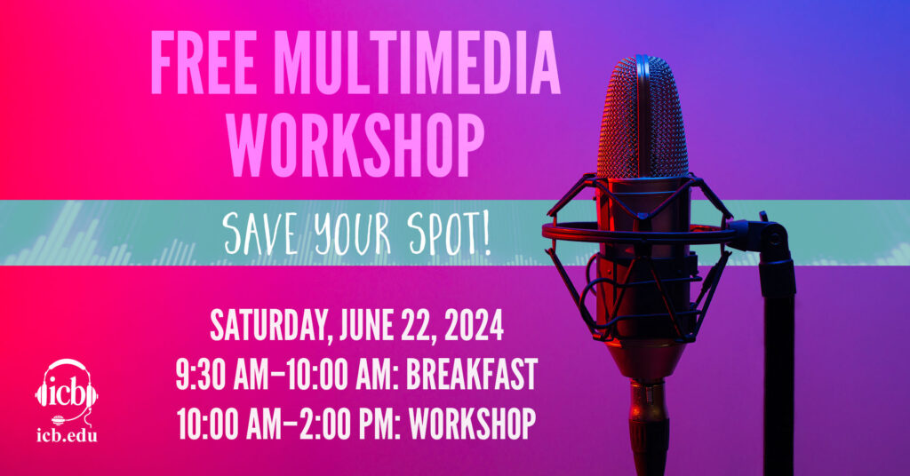 Free Multimedia Workshop at ICB on June 22 2024